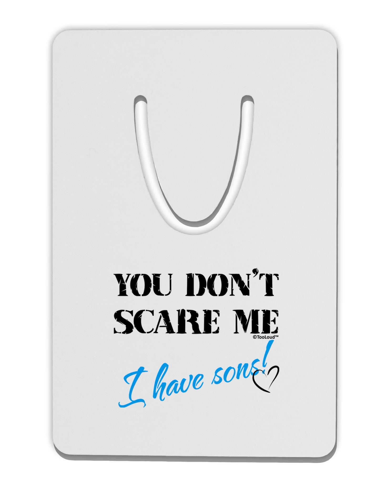 You Don't Scare Me - I Have Sons Aluminum Paper Clip Bookmark by TooLoud-Bookmark-TooLoud-White-Davson Sales