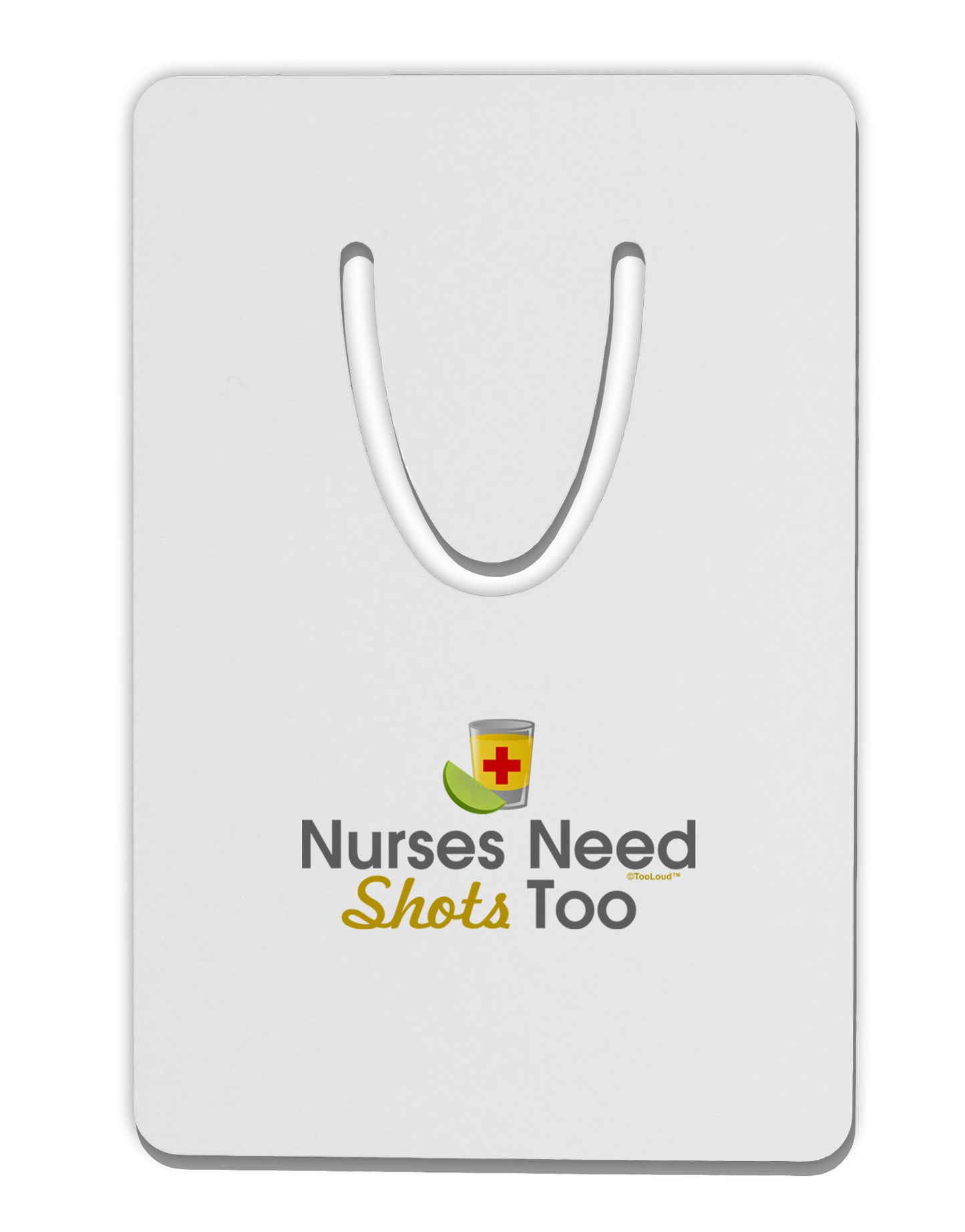 Nurses Need Shots Too Aluminum Paper Clip Bookmark-Bookmark-TooLoud-White-Davson Sales