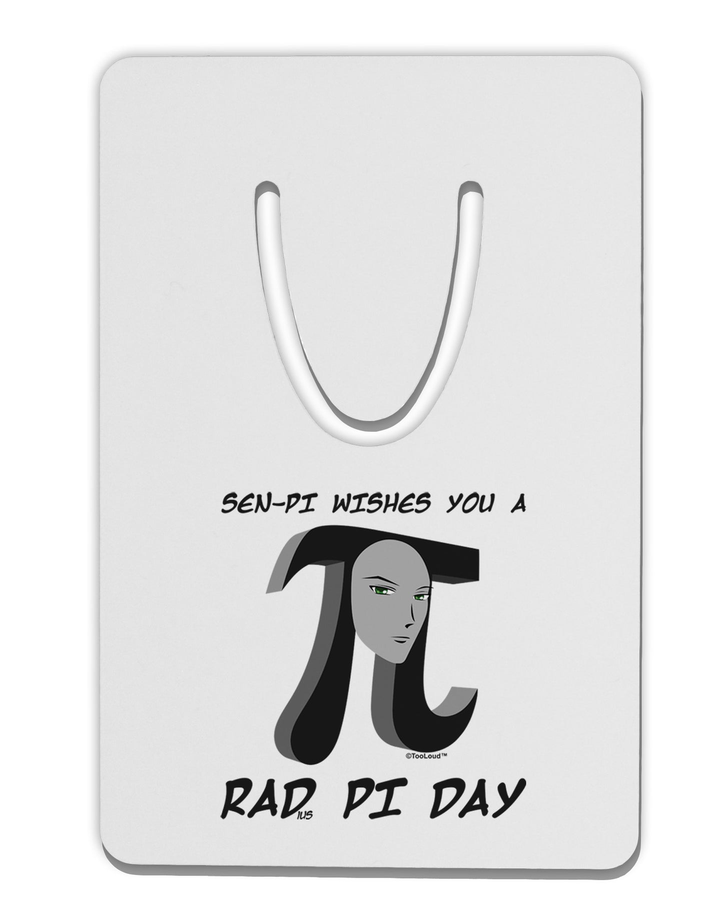 Sen-Pi Wishes You a Rad Pi Day Aluminum Paper Clip Bookmark-Bookmark-TooLoud-White-Davson Sales