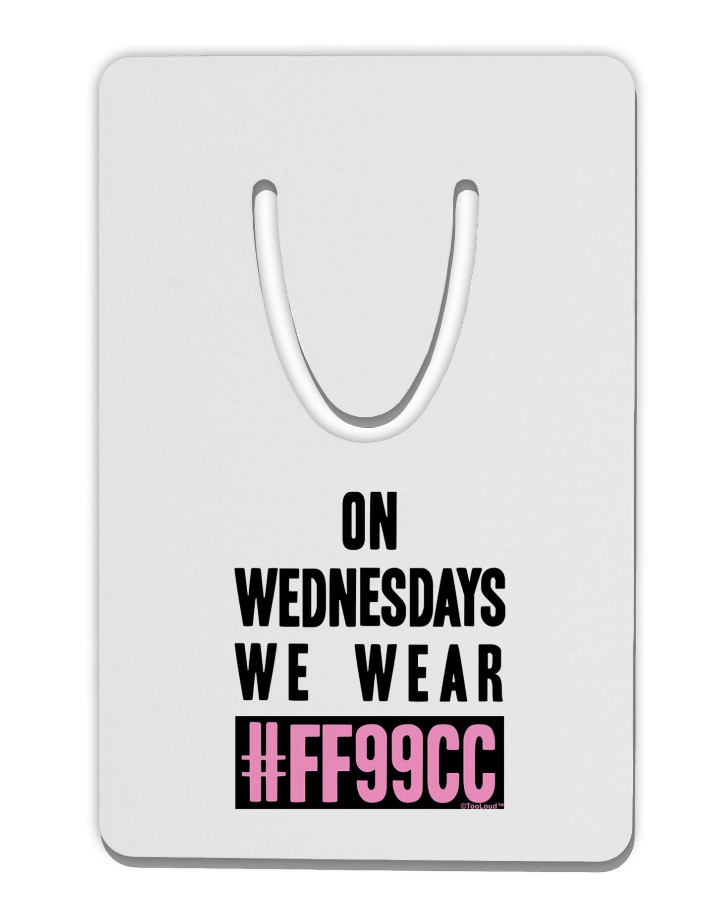 On Wednesdays We Wear FF99CC Aluminum Paper Clip Bookmark-Bookmark-TooLoud-White-Davson Sales