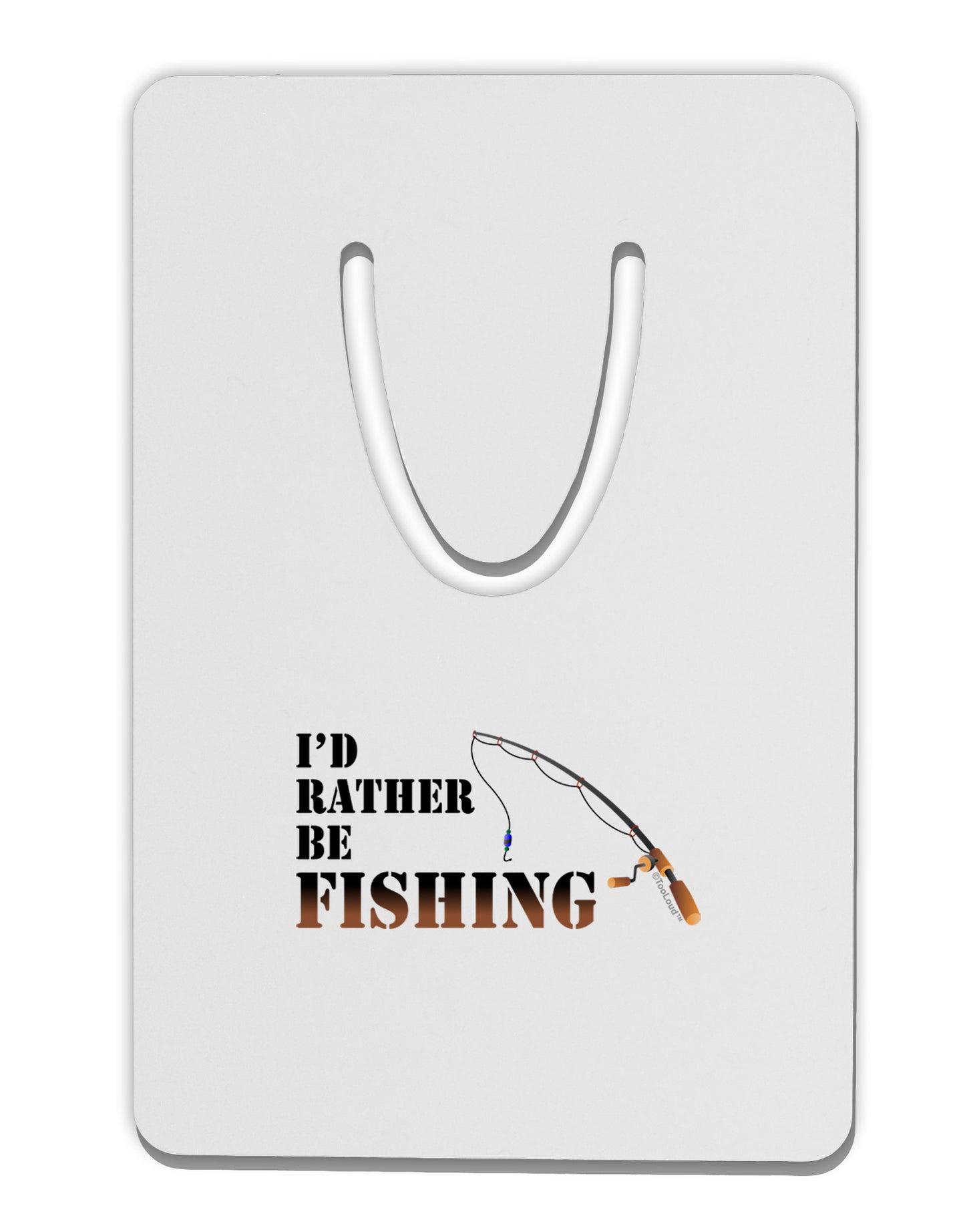 I'd Rather Be Fishing Aluminum Paper Clip Bookmark-Bookmark-TooLoud-White-Davson Sales