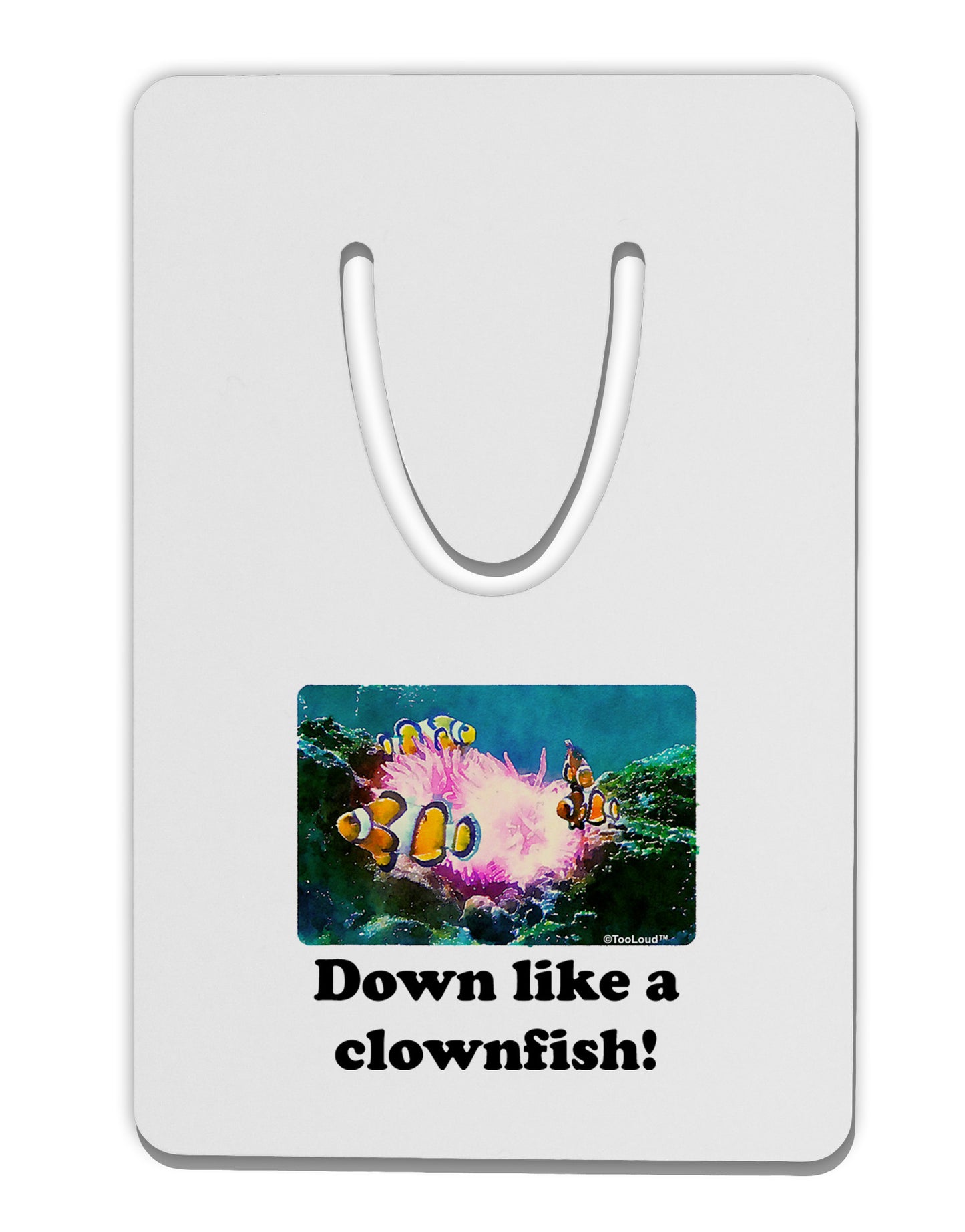 Down Like A Clownfish Aluminum Paper Clip Bookmark-Bookmark-TooLoud-White-Davson Sales