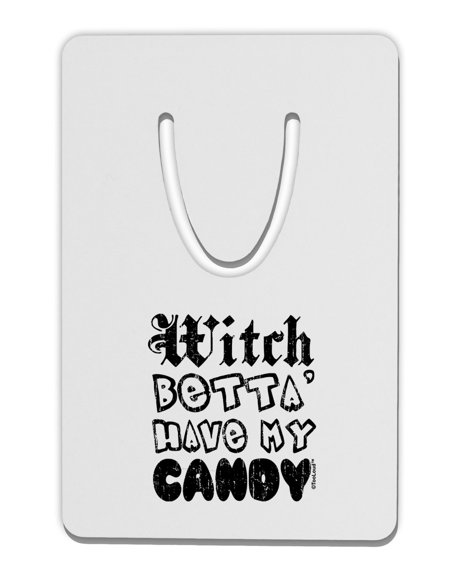 Witch Betta Have - Distressed Aluminum Paper Clip Bookmark-Bookmark-TooLoud-White-Davson Sales