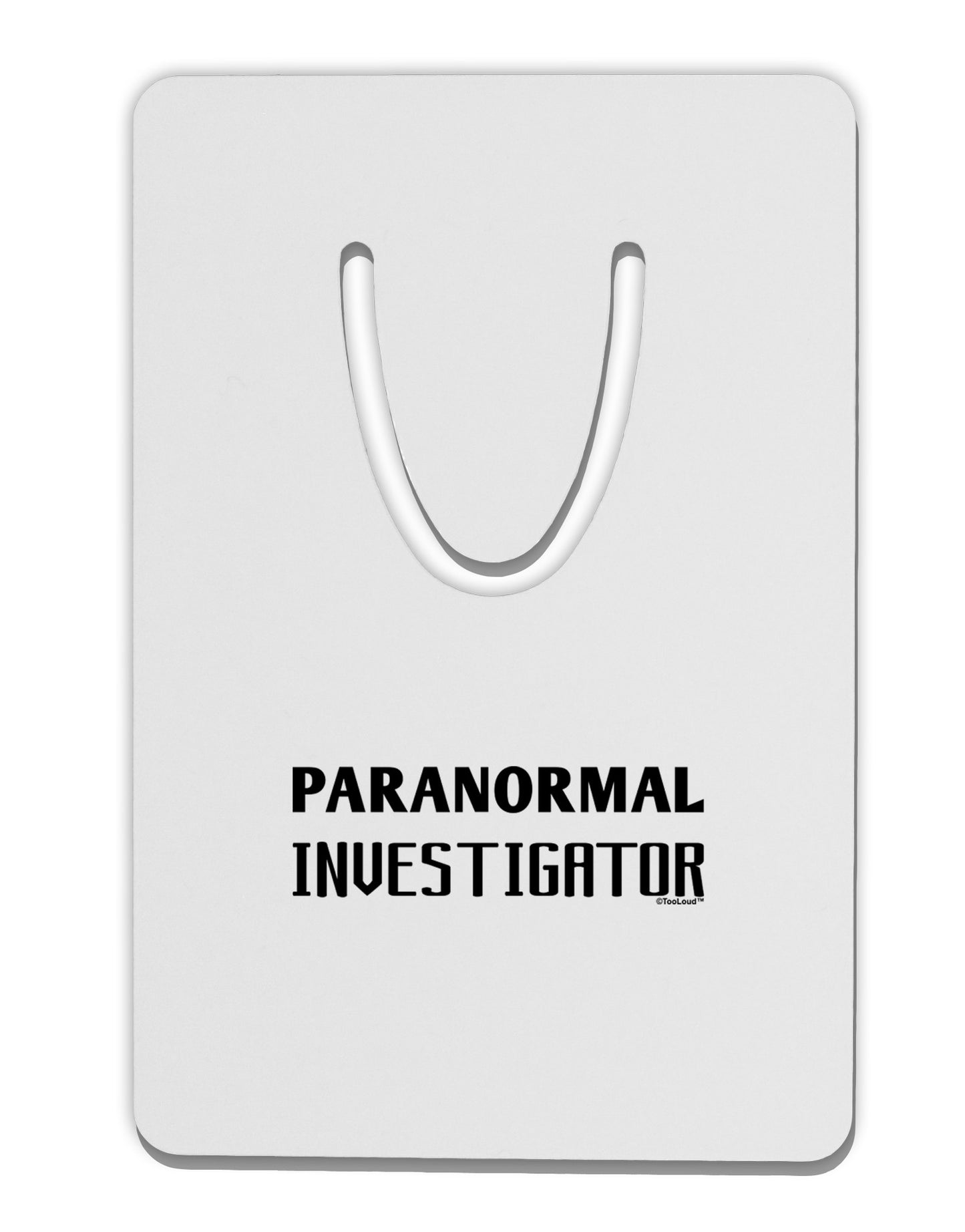 Paranormal Investigator Aluminum Paper Clip Bookmark-Bookmark-TooLoud-White-Davson Sales