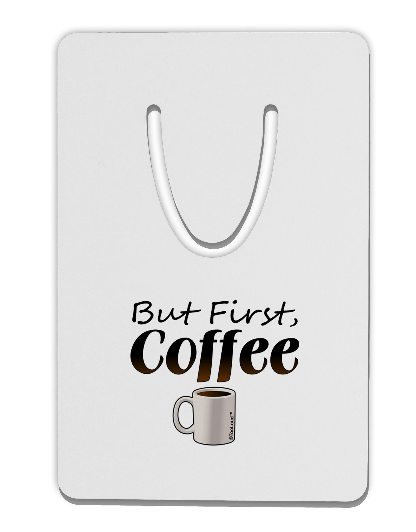 But First Coffee Aluminum Paper Clip Bookmark-Bookmark-TooLoud-White-Davson Sales