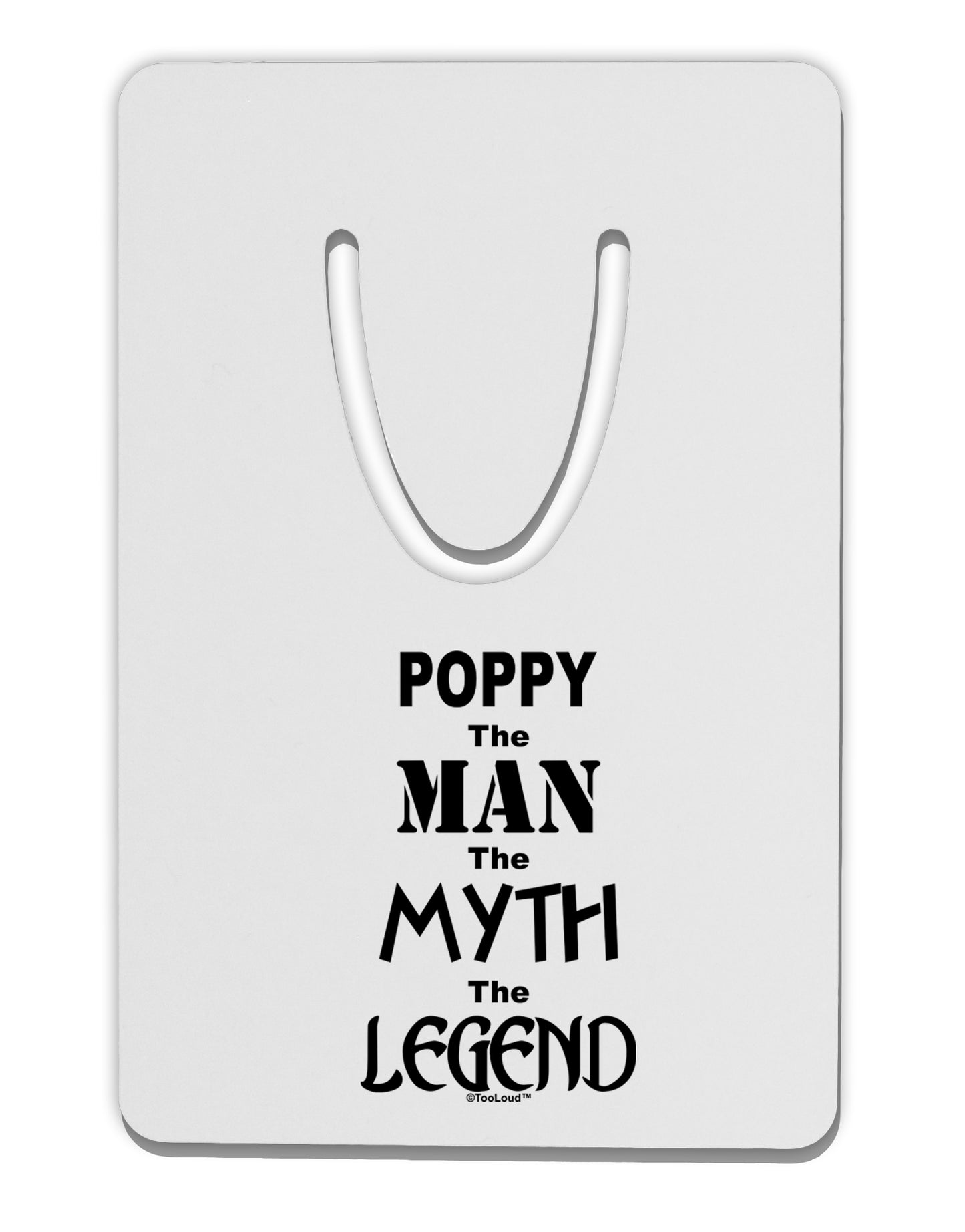 Poppy The Man The Myth The Legend Aluminum Paper Clip Bookmark by TooLoud-TooLoud-White-Davson Sales