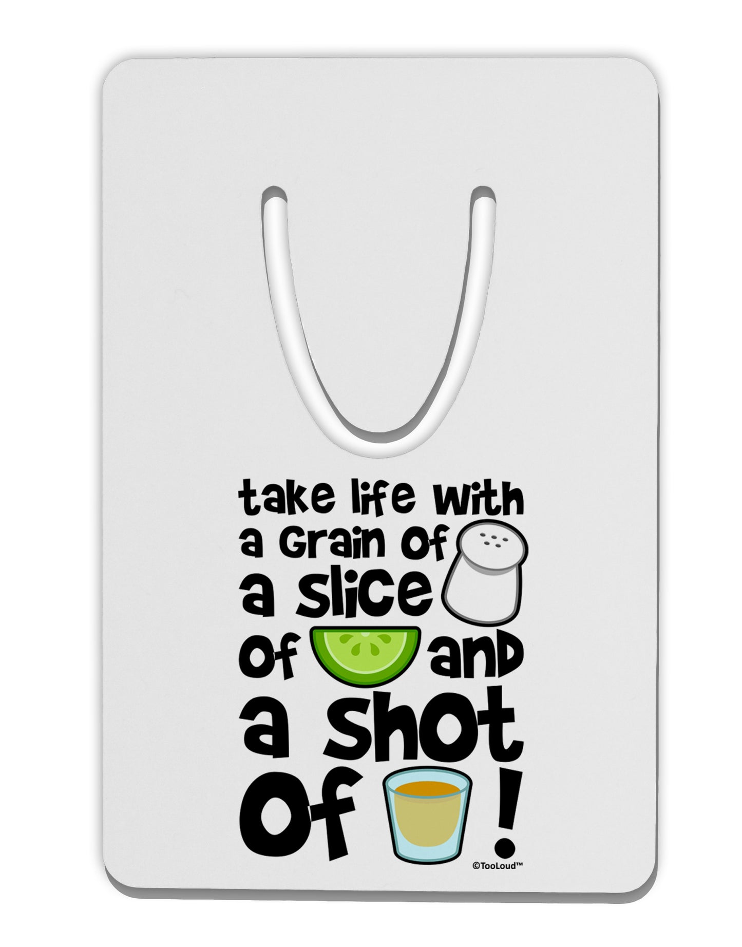 Take Life with a Grain of Salt and a Shot of Tequila Aluminum Paper Clip Bookmark by TooLoud-Bookmark-TooLoud-White-Davson Sales