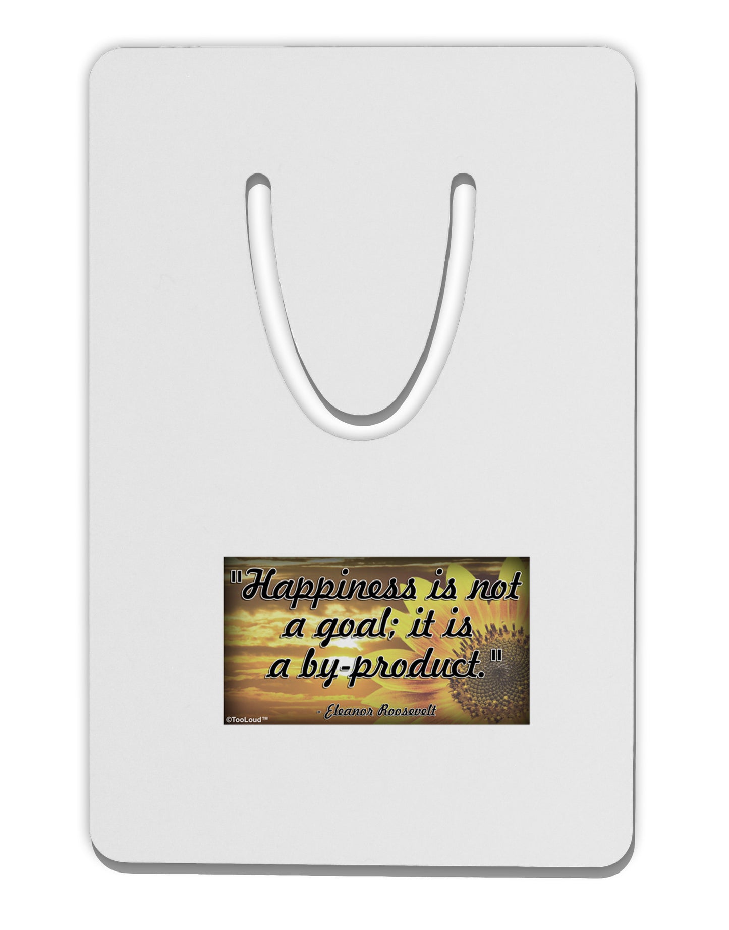 Happiness Is Not A Goal Aluminum Paper Clip Bookmark by TooLoud-Bookmark-TooLoud-White-Davson Sales