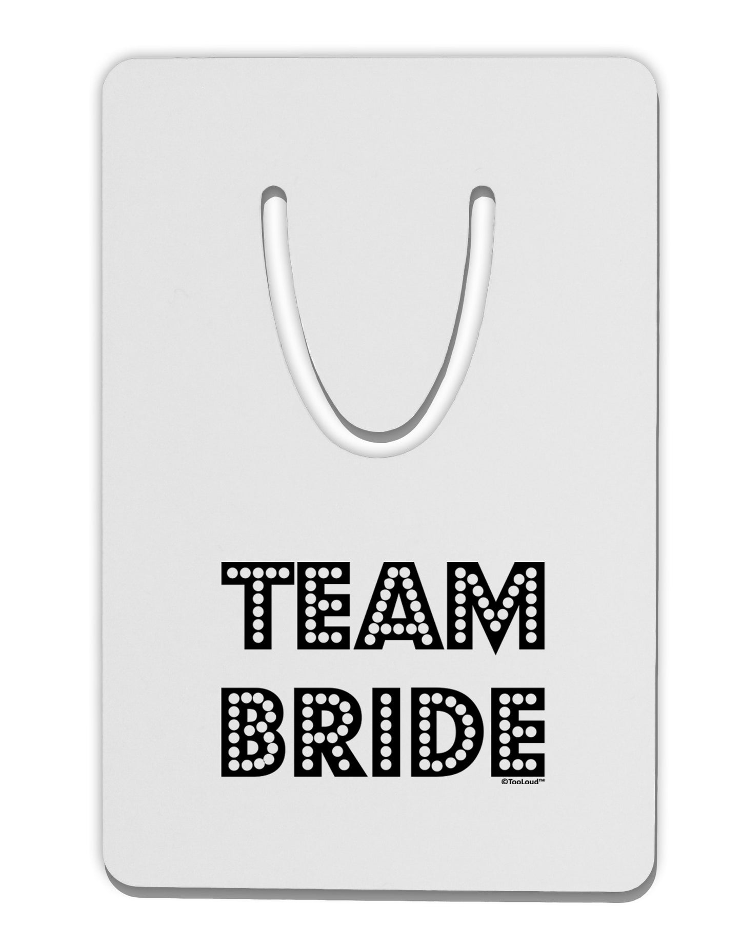 Team Bride Aluminum Paper Clip Bookmark-Bookmark-TooLoud-White-Davson Sales