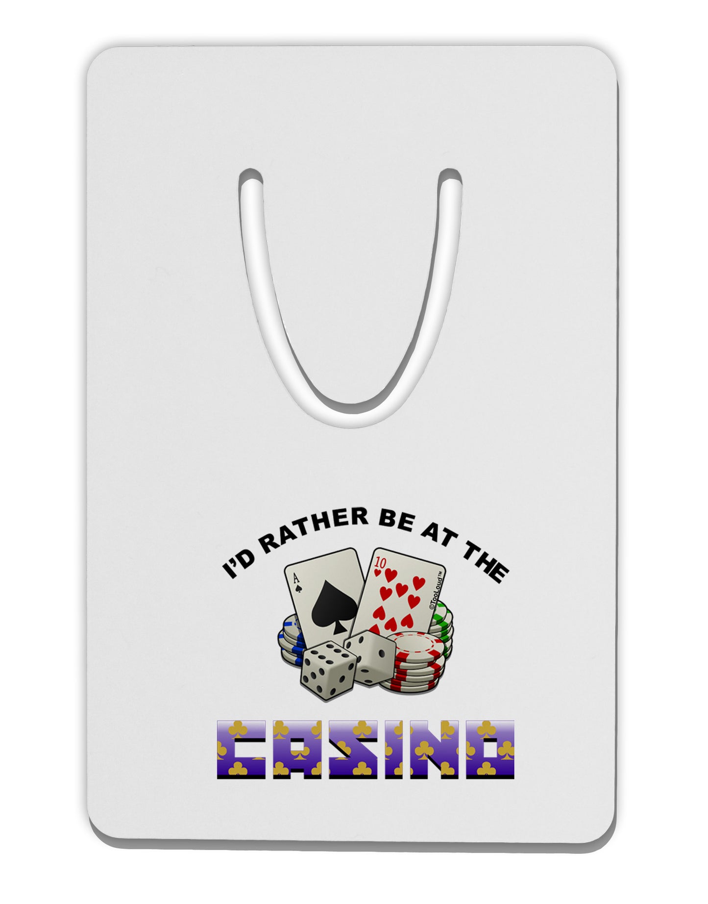 I'd Rather Be At The Casino Funny Aluminum Paper Clip Bookmark by TooLoud-Bookmarks-TooLoud-White-Davson Sales