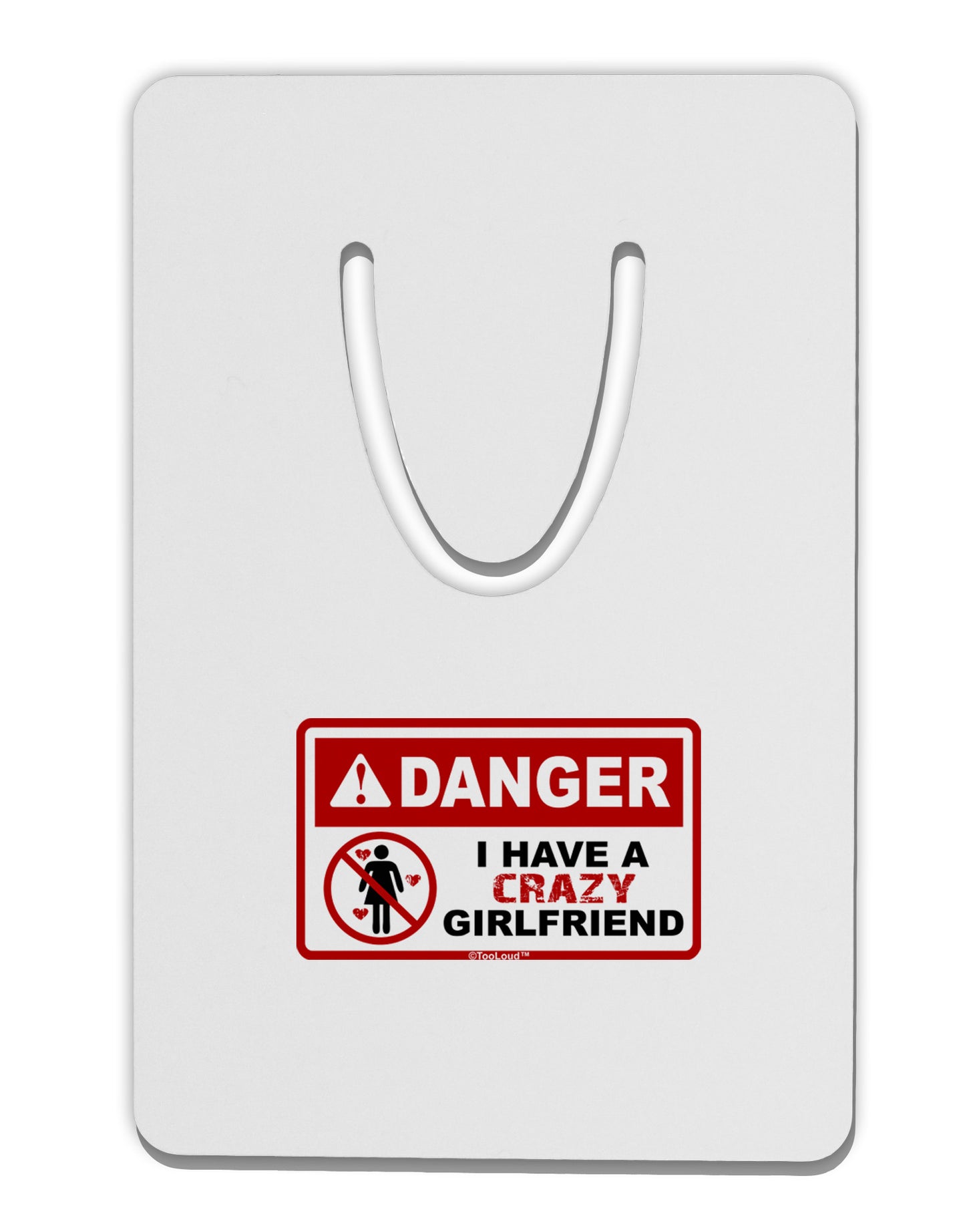 Danger - Crazy Girlfriend Aluminum Paper Clip Bookmark-Bookmark-TooLoud-White-Davson Sales
