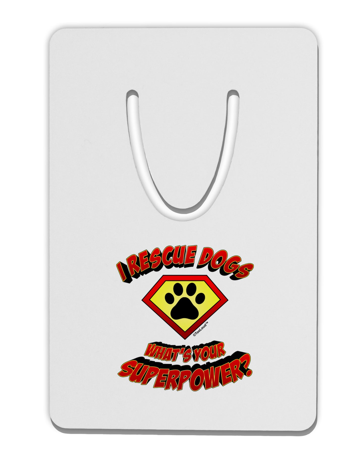 Rescue Dogs - Superpower Aluminum Paper Clip Bookmark-Bookmark-TooLoud-White-Davson Sales