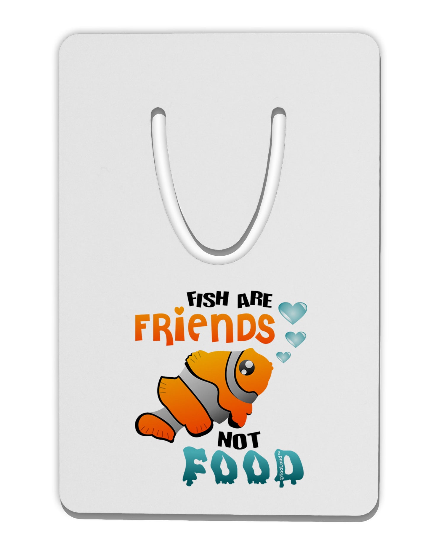 Fish Are Friends Not Food Aluminum Paper Clip Bookmark-Bookmark-TooLoud-White-Davson Sales