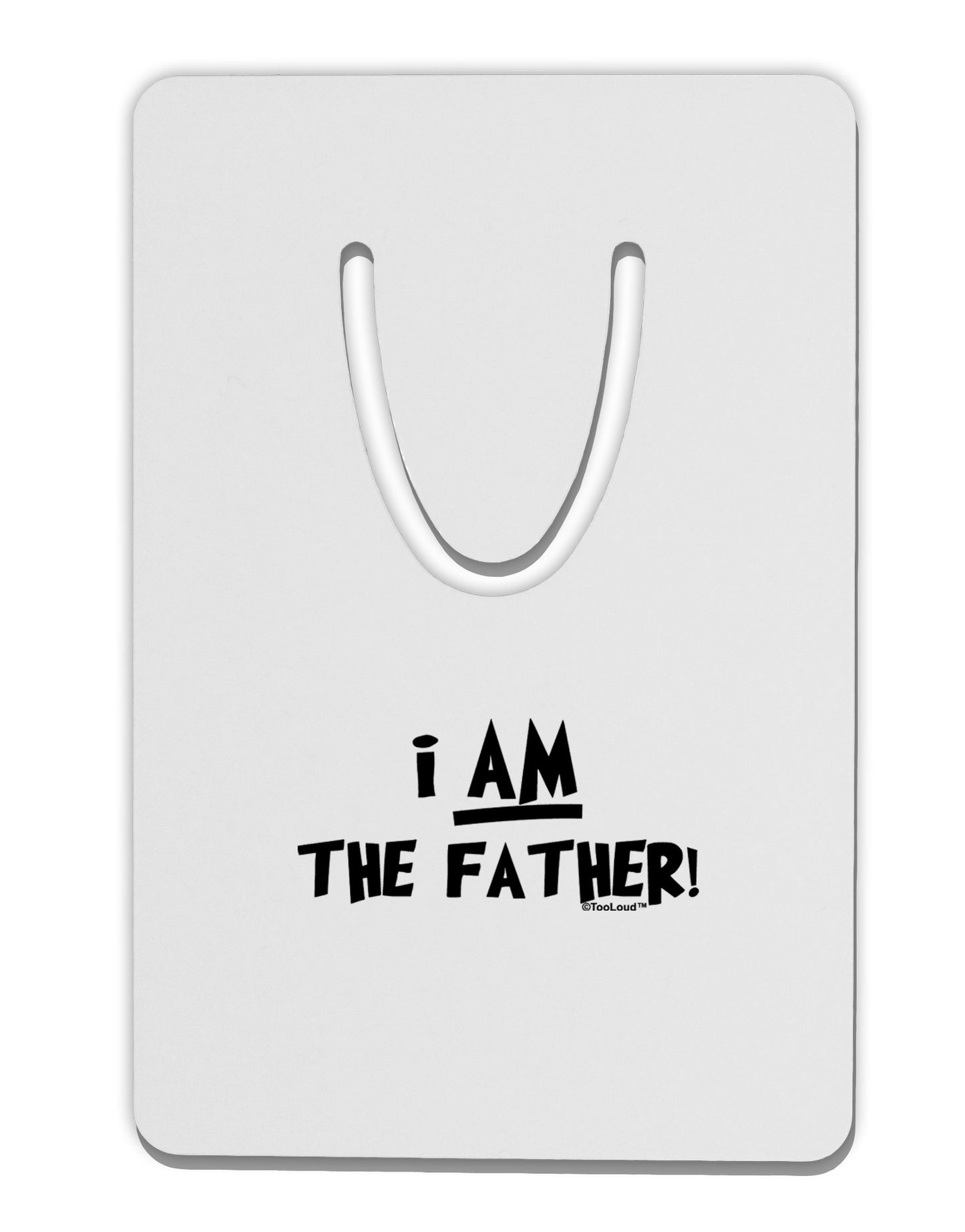 I Am The Father Aluminum Paper Clip Bookmark by TooLoud-Bookmark-TooLoud-White-Davson Sales