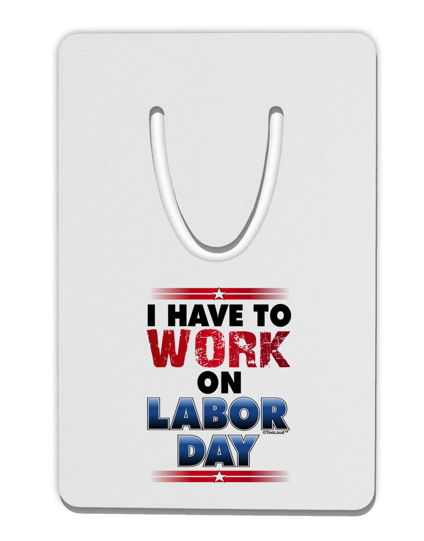 Work On Labor Day Aluminum Paper Clip Bookmark-Bookmark-TooLoud-White-Davson Sales