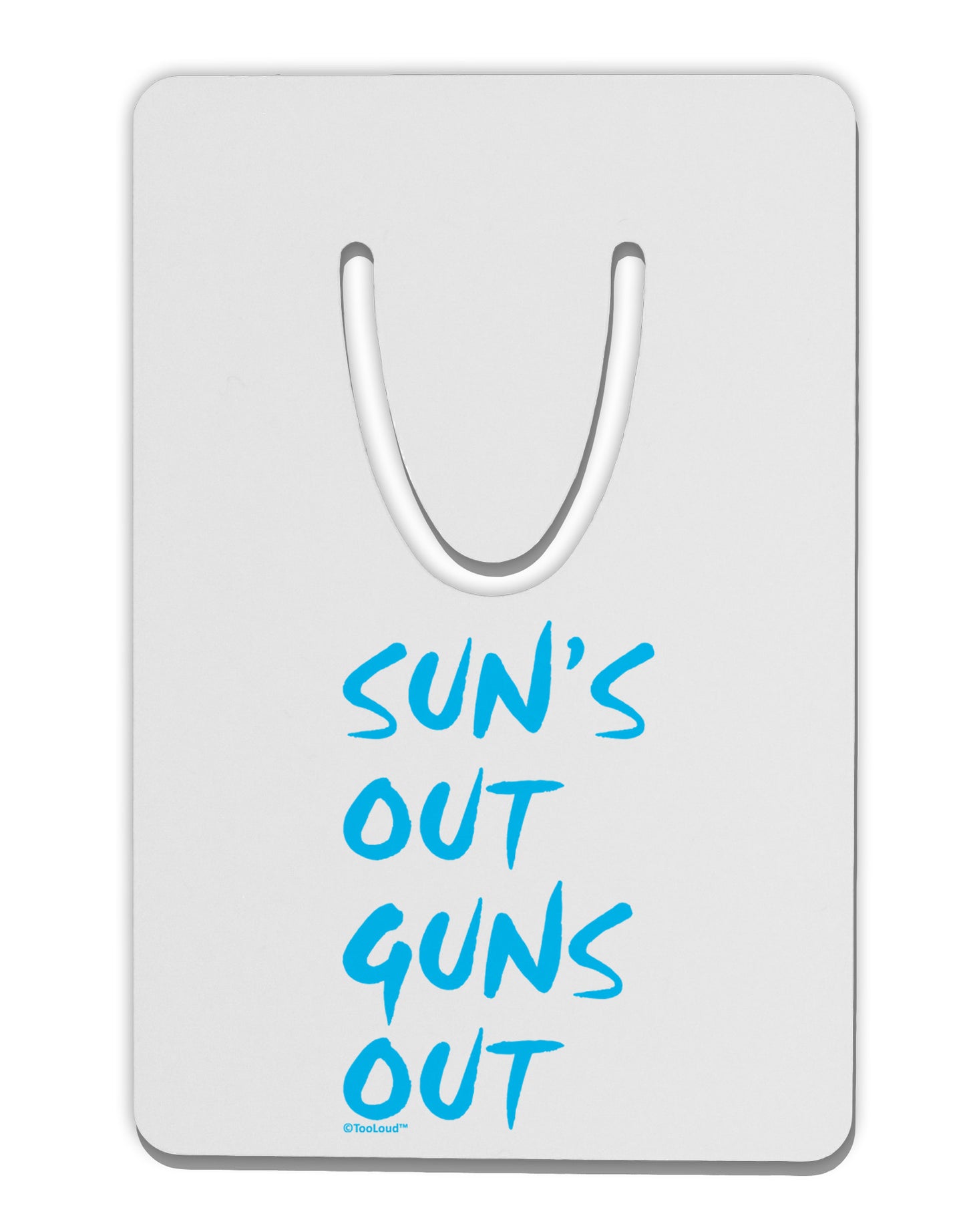 Suns Out Guns Out - Blue Aluminum Paper Clip Bookmark-Bookmark-TooLoud-White-Davson Sales