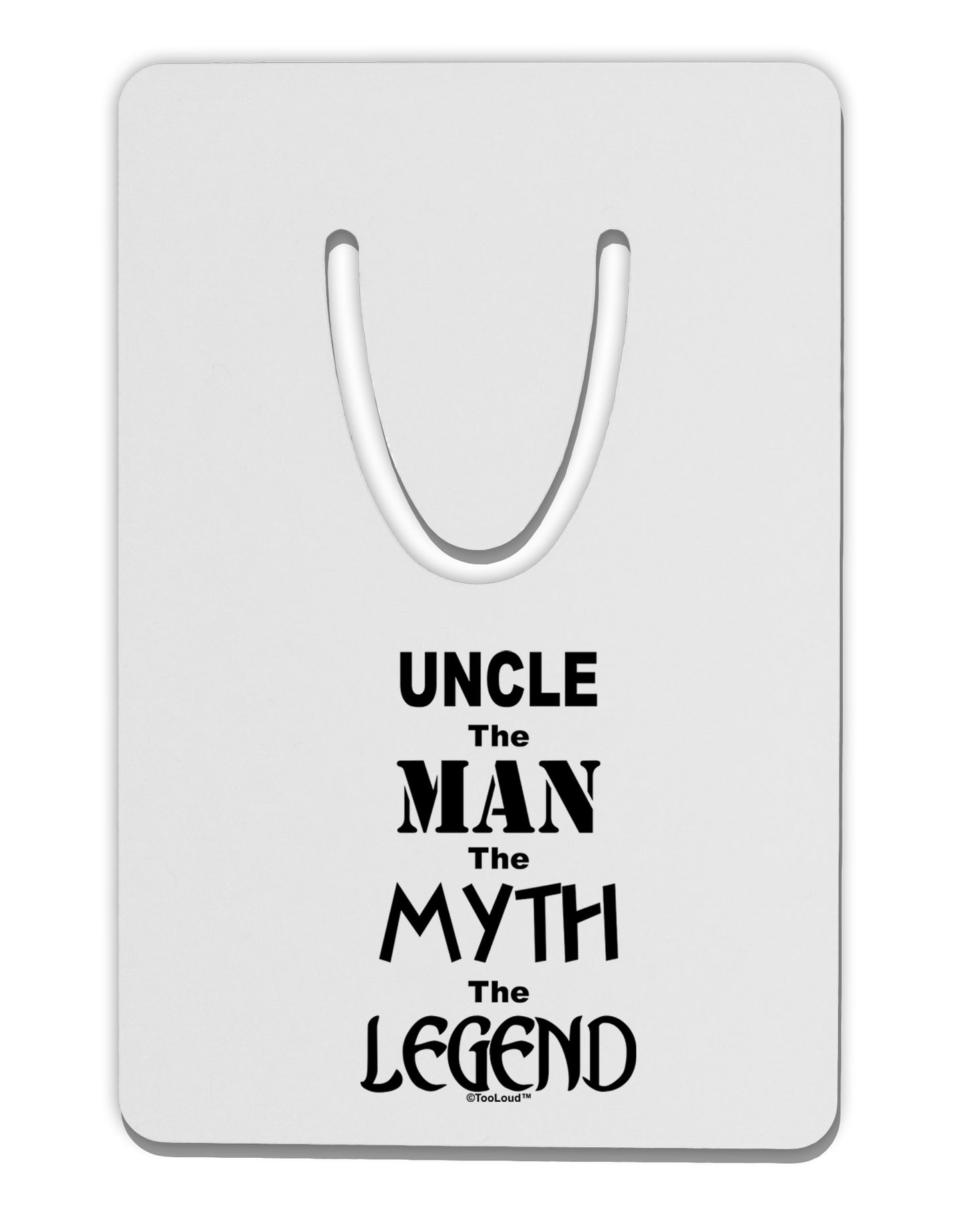Uncle The Man The Myth The Legend Aluminum Paper Clip Bookmark by TooLoud-TooLoud-White-Davson Sales
