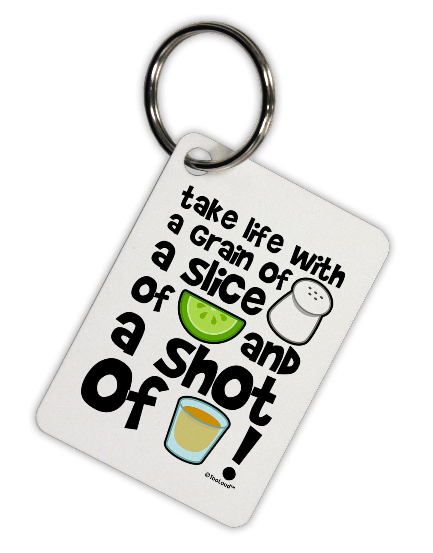 Take Life with a Grain of Salt and a Shot of Tequila Aluminum Keyring Tag by TooLoud-Keyring-TooLoud-White-Davson Sales