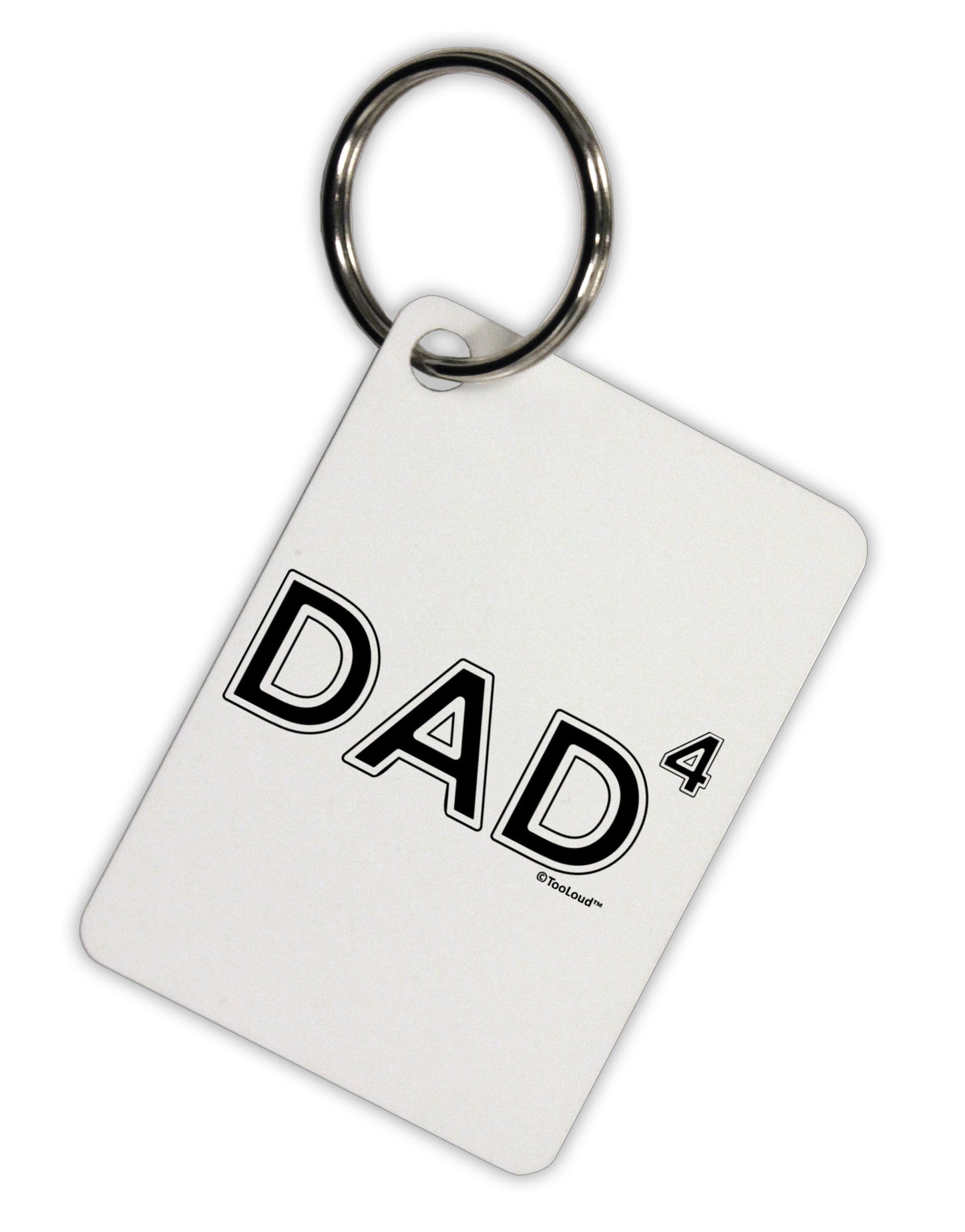 Dad to the Fourth Power - Dad of Four Aluminum Keyring Tag-Keyring-TooLoud-White-Davson Sales