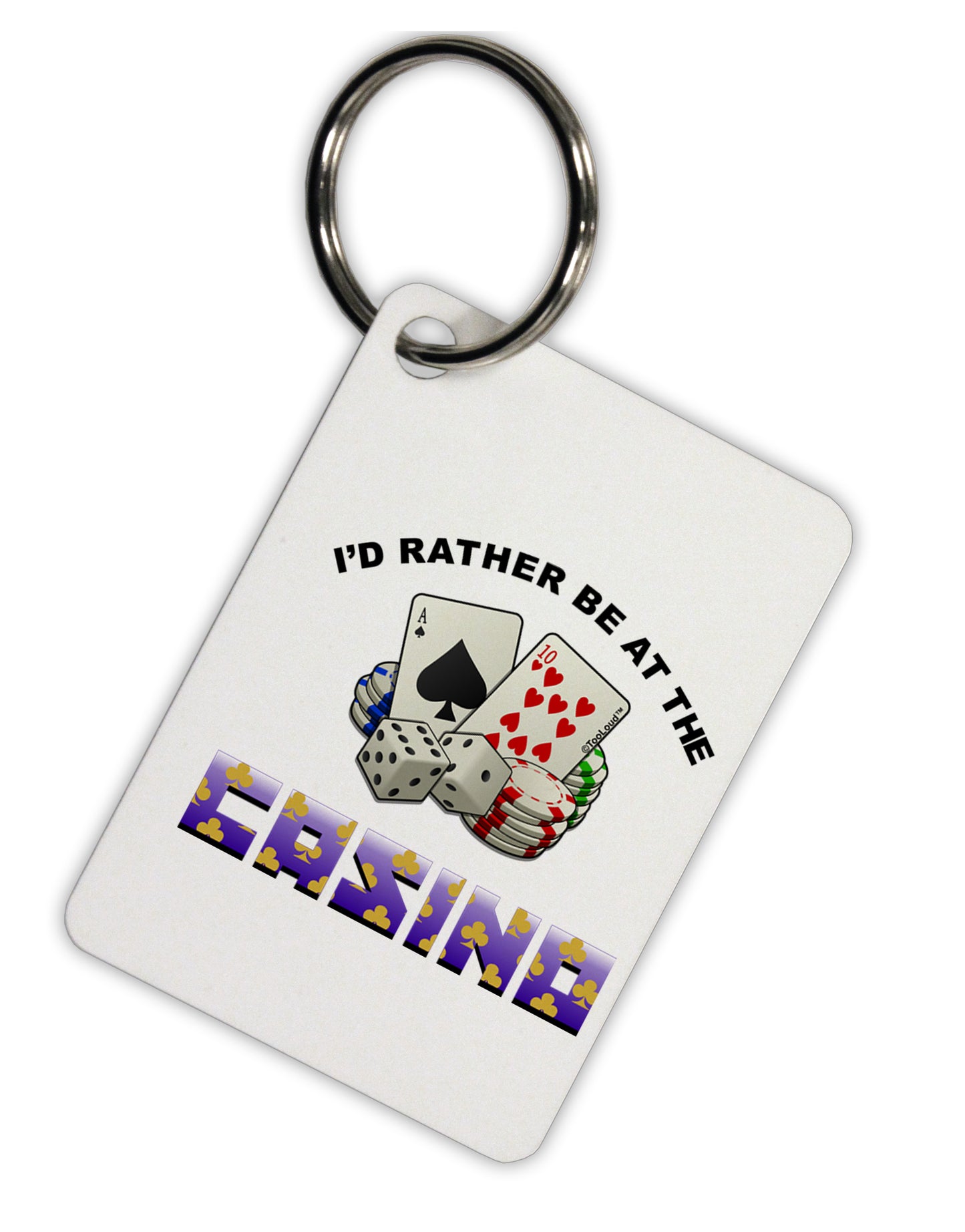 I'd Rather Be At The Casino Funny Aluminum Keyring Tag by TooLoud-Keychains-TooLoud-Davson Sales