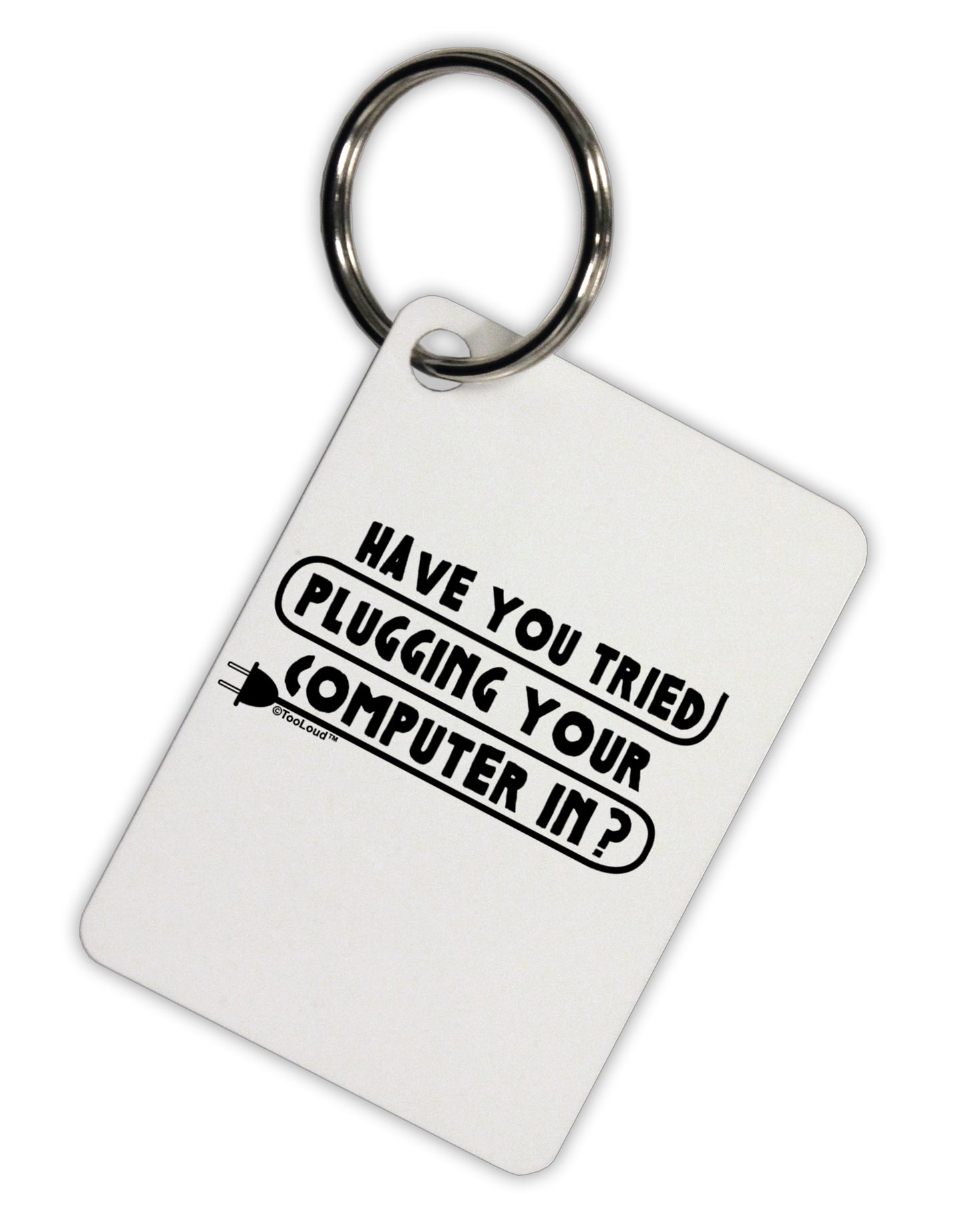 Plugging Your Computer In Aluminum Keyring Tag by TooLoud-Keyring-TooLoud-White-Davson Sales