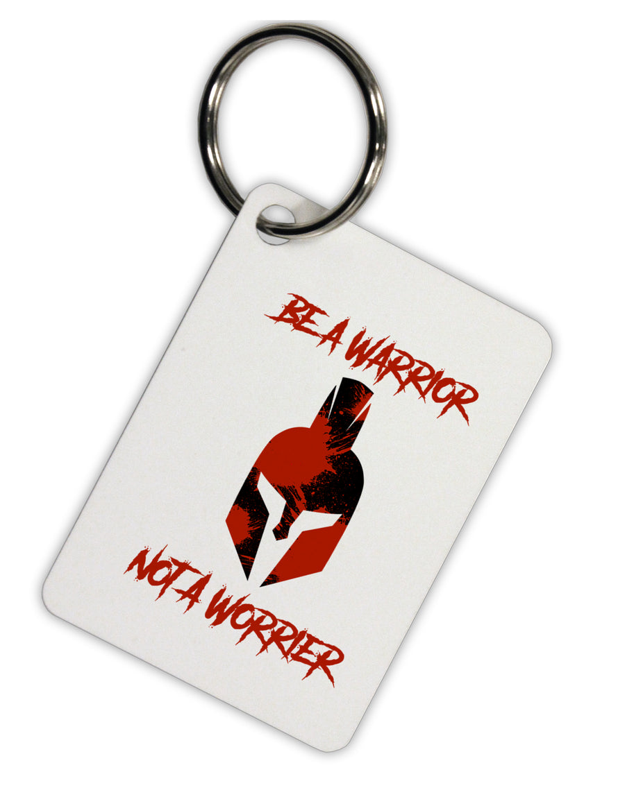 Be a Warrior Not a Worrier Aluminum Keyring Tag by TooLoud-TooLoud-Davson Sales