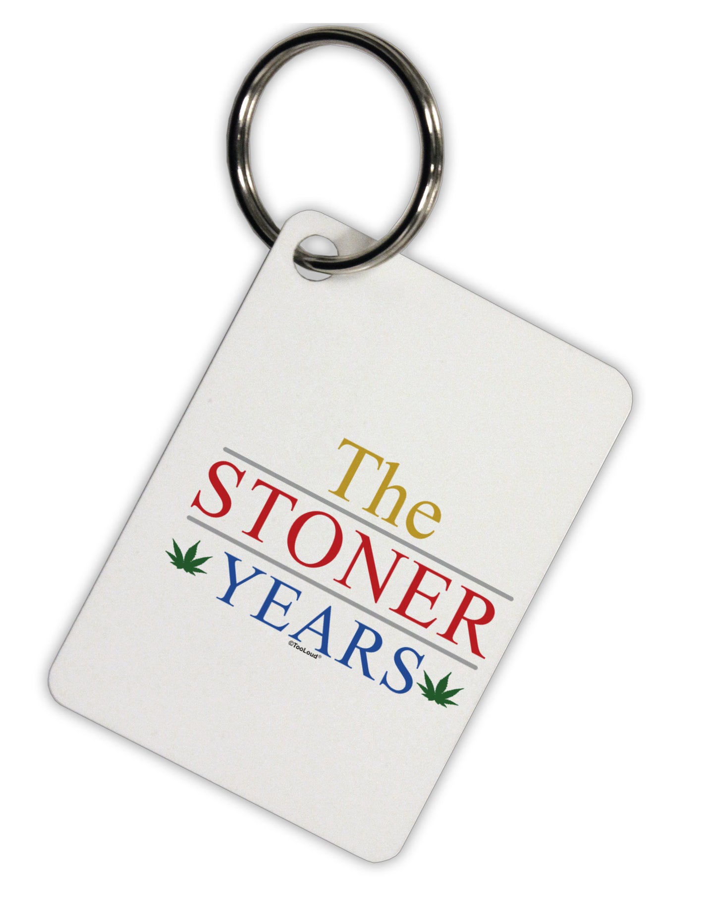 The Stoner Years Aluminum Keyring Tag by TooLoud-TooLoud-Davson Sales