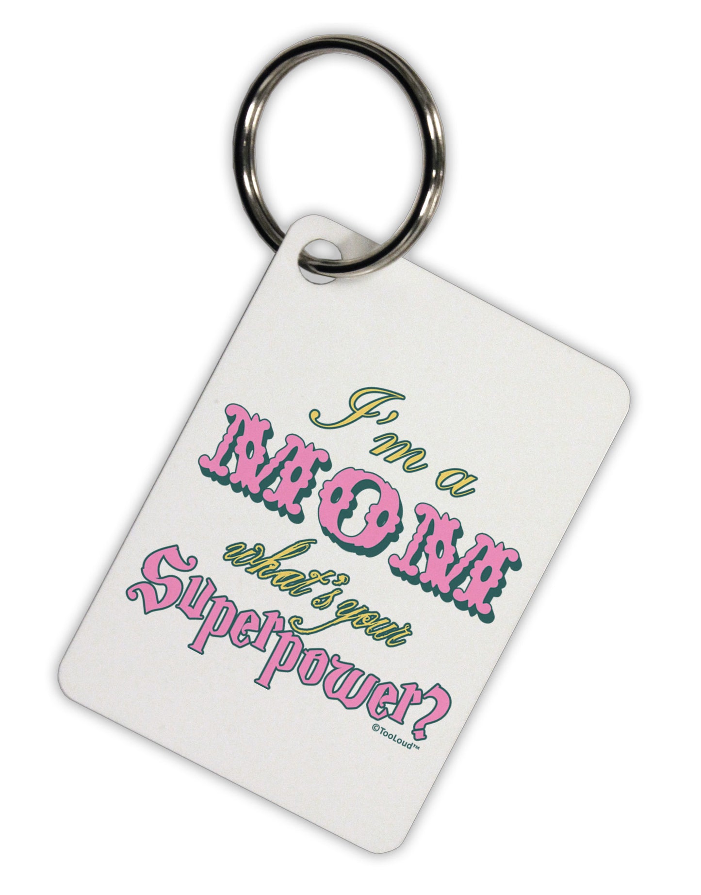 I'm a Mom - What's Your Superpower - Pink Aluminum Keyring Tag by TooLoud-Keyring-TooLoud-White-Davson Sales
