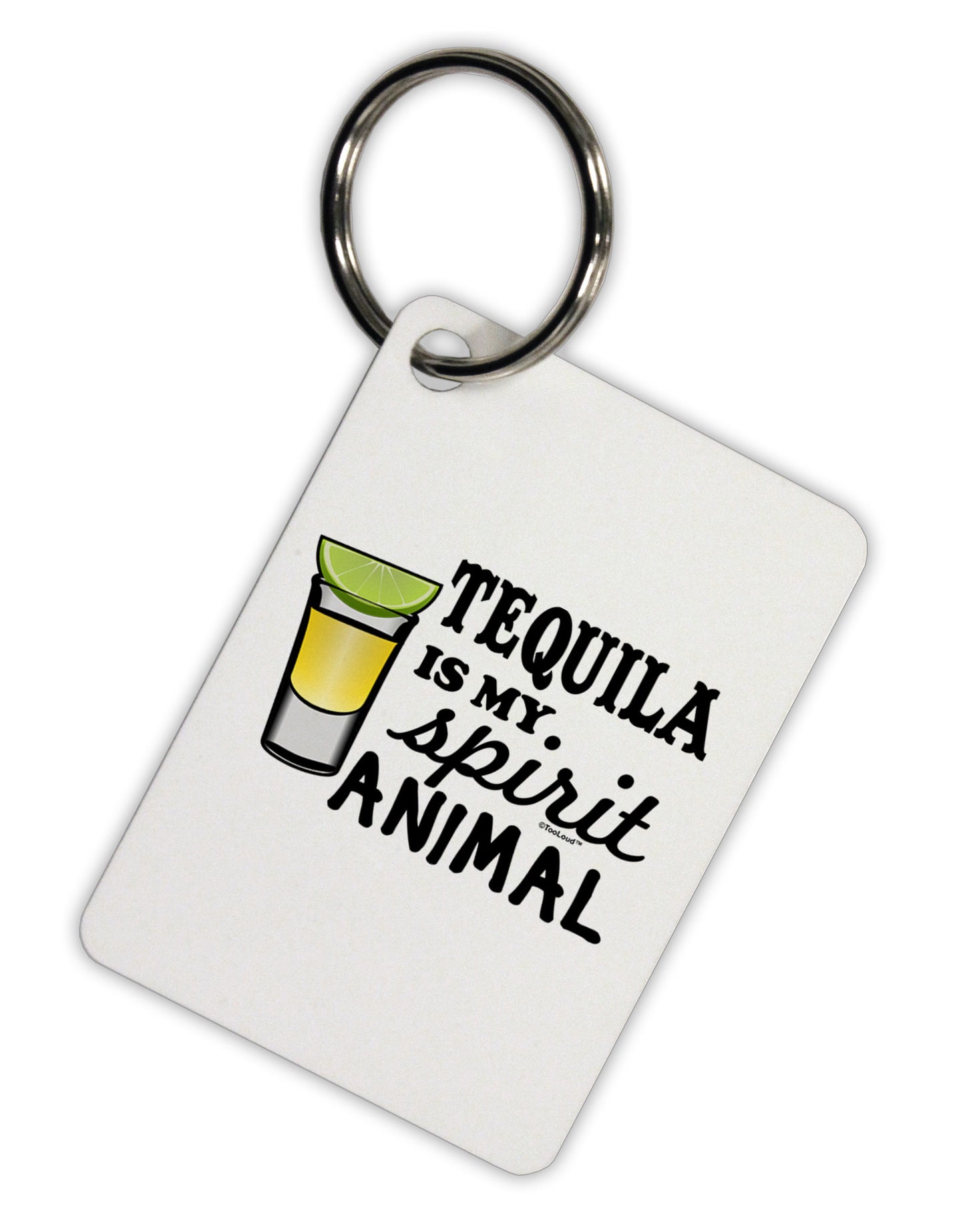 Tequila Is My Spirit Animal Aluminum Keyring Tag-Keyring-TooLoud-White-Davson Sales