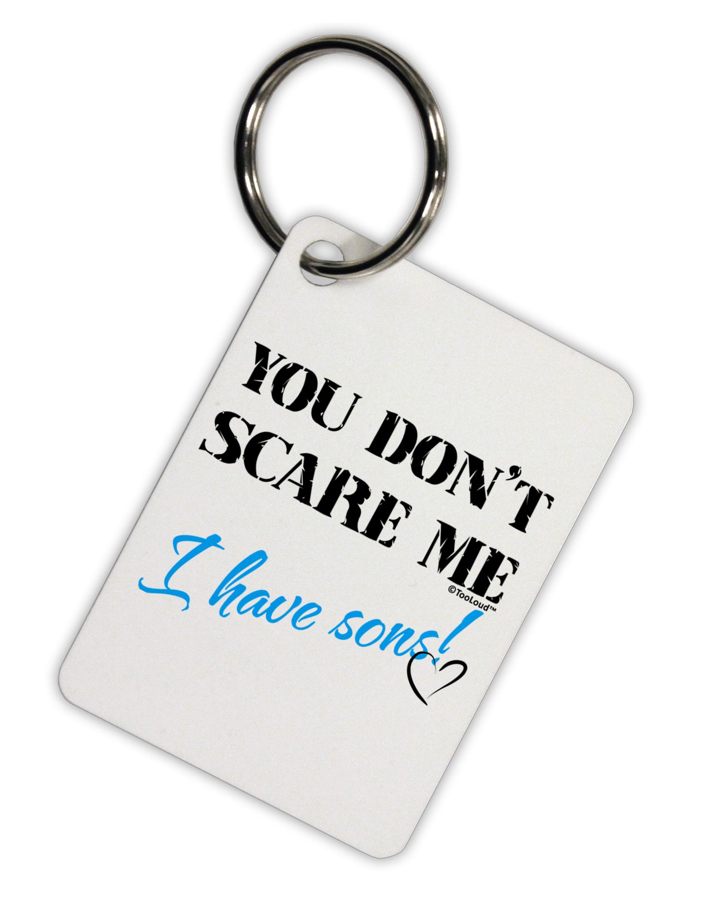 You Don't Scare Me - I Have Sons Aluminum Keyring Tag by TooLoud-Keyring-TooLoud-White-Davson Sales