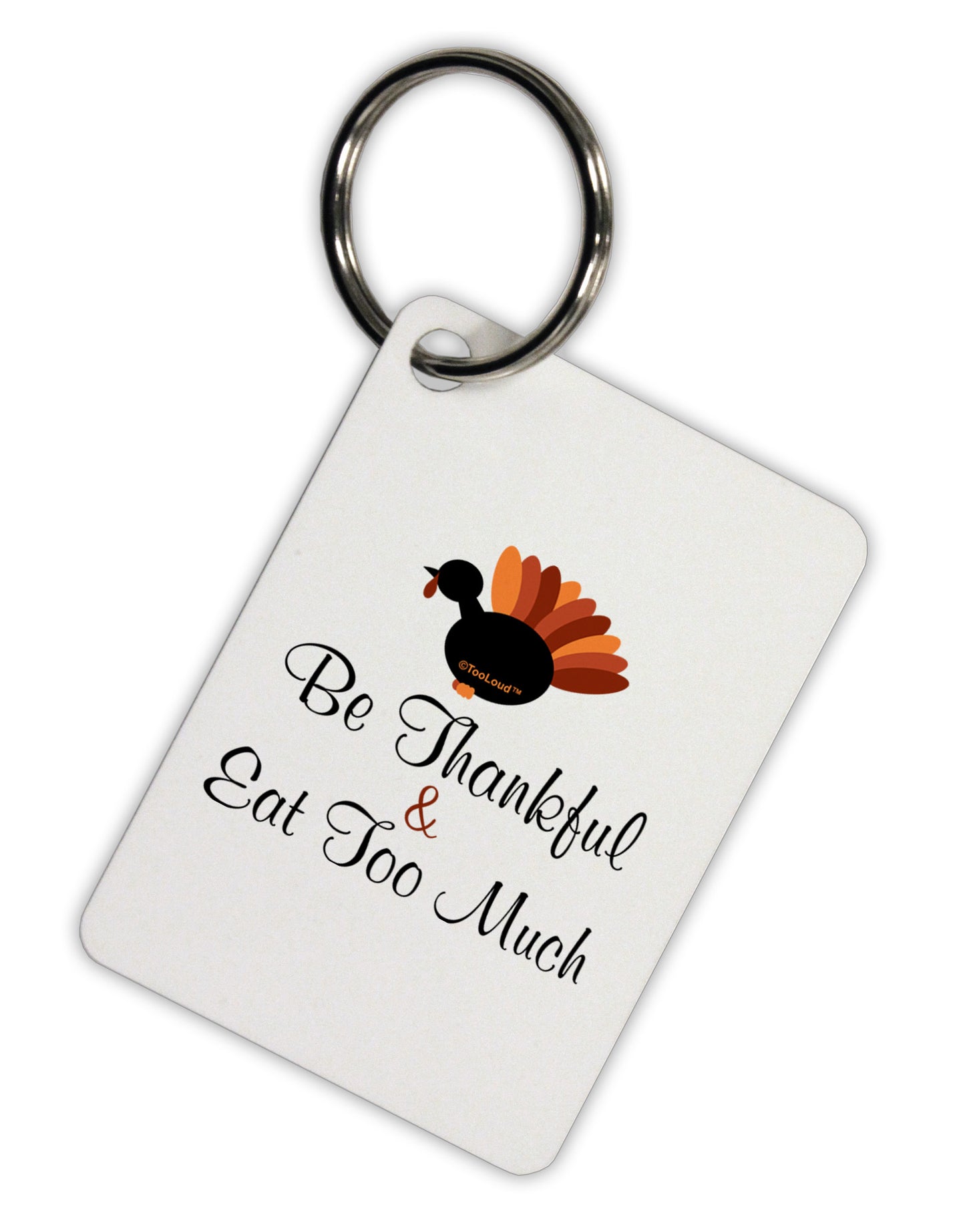 Be Thankful Eat Too Much Aluminum Keyring Tag-Keyring-TooLoud-White-Davson Sales