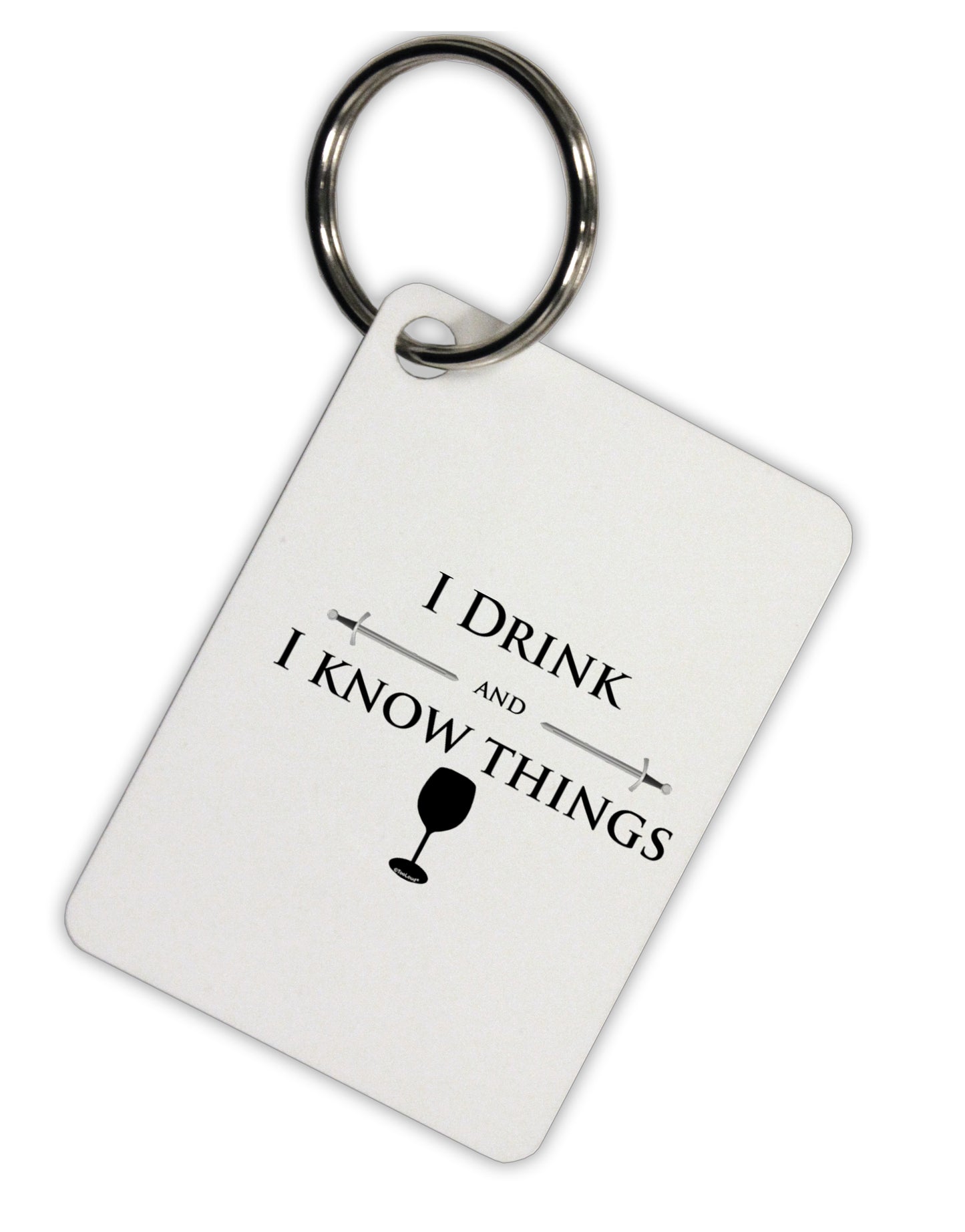 I Drink and I Know Things funny Aluminum Keyring Tag by TooLoud-Keyring-TooLoud-Davson Sales