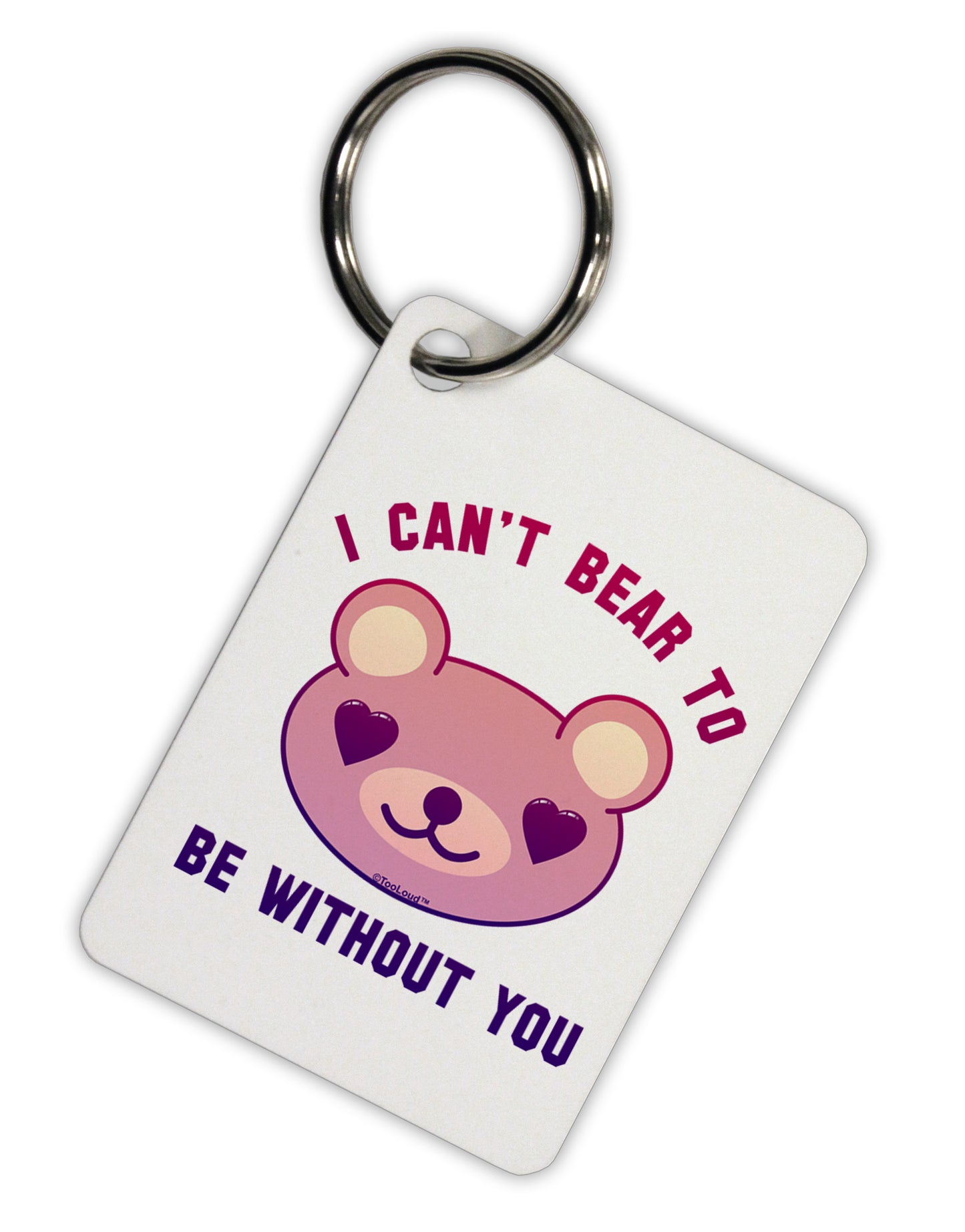I Can't Bear to be Without You Aluminum Keyring Tag by TooLoud-Keyring-TooLoud-White-Davson Sales