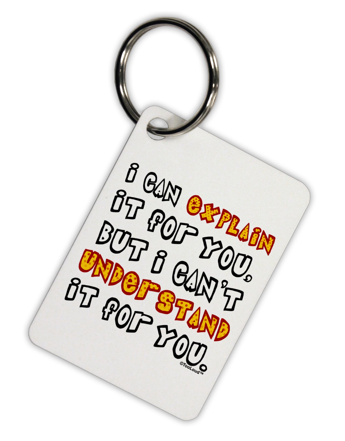 I Can Explain It For You Aluminum Keyring Tag by TooLoud-Keyring-TooLoud-White-Davson Sales