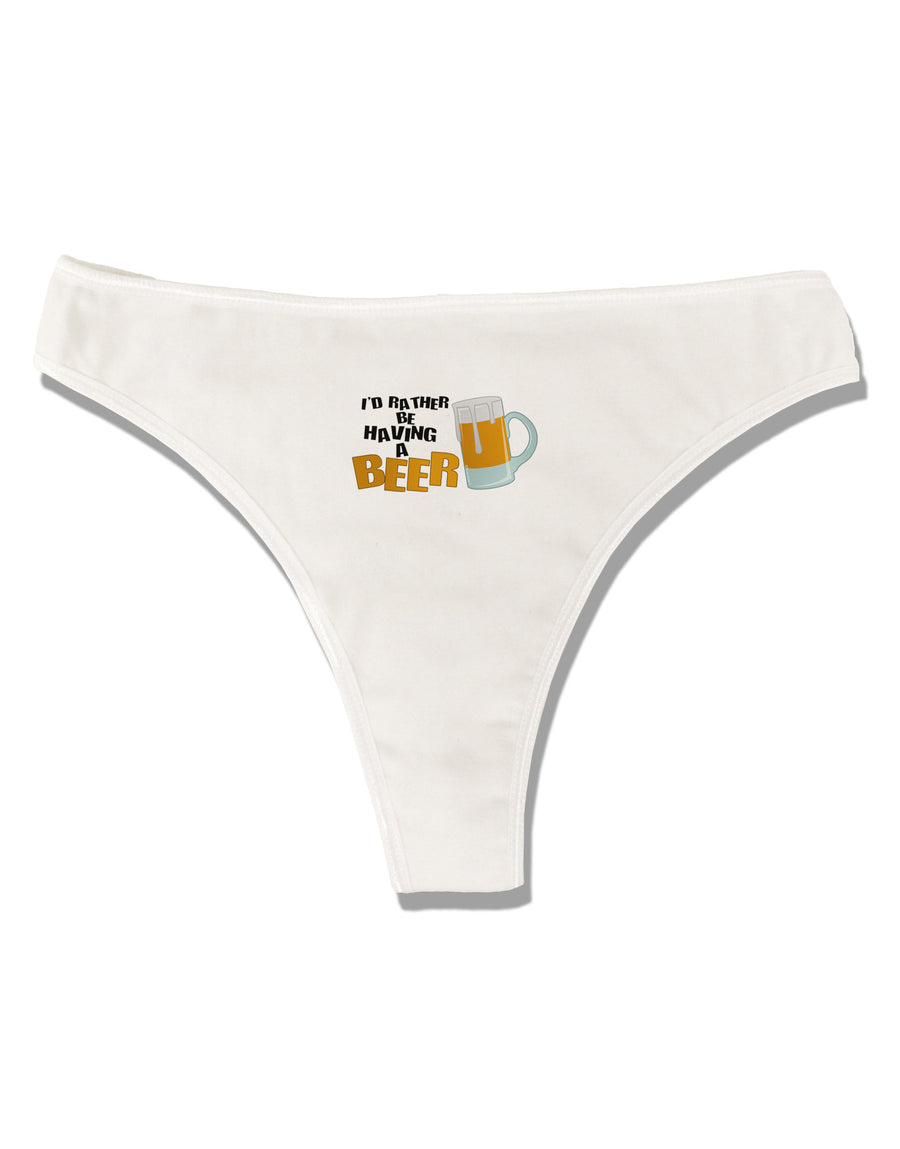 I'd Rather Be Having A Beer Womens Thong Underwear-Womens Thong-TooLoud-White-X-Small-Davson Sales