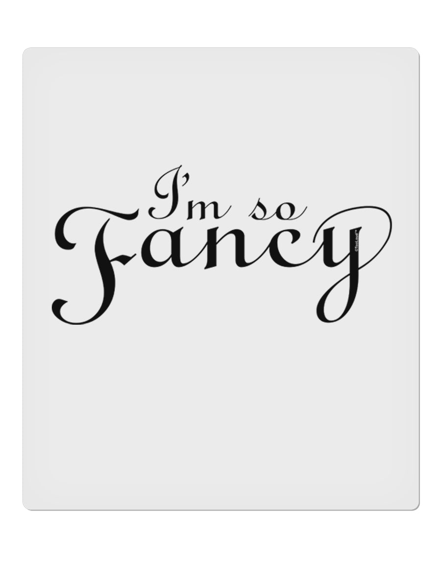 I'm So Fancy Text 9 x 10.5&#x22; Rectangular Static Wall Cling-Static Wall Cling-TooLoud-White-Davson Sales