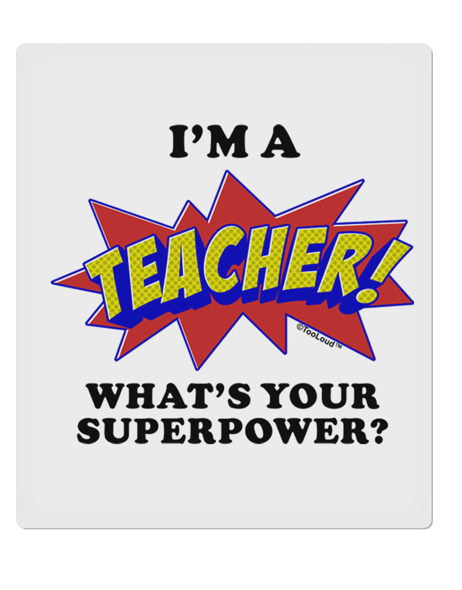 Teacher - Superpower 9 x 10.5&#x22; Rectangular Static Wall Cling-Static Wall Cling-TooLoud-White-Davson Sales