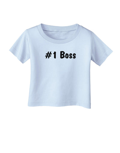 #1 Boss Text - Boss Day Infant T-Shirt-Infant T-Shirt-TooLoud-Light-Blue-06-Months-Davson Sales