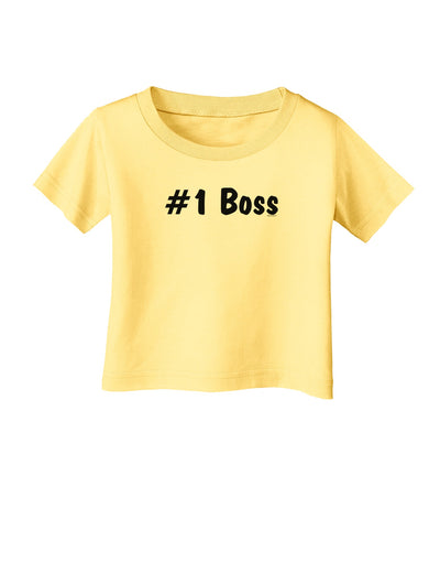 #1 Boss Text - Boss Day Infant T-Shirt-Infant T-Shirt-TooLoud-Daffodil-Yellow-06-Months-Davson Sales