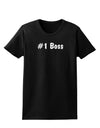 #1 Boss Text - Boss Day Womens Dark T-Shirt