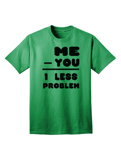 1 Less Problem Adult T-Shirt: A Solution-Oriented Apparel for the Discerning Shopper-Mens T-shirts-TooLoud-Kelly-Green-Small-Davson Sales