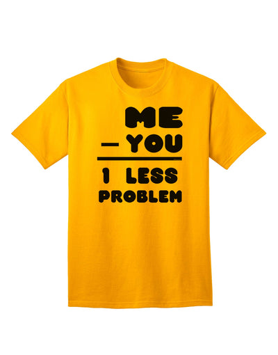 1 Less Problem Adult T-Shirt: A Solution-Oriented Apparel for the Discerning Shopper-Mens T-shirts-TooLoud-Gold-Small-Davson Sales