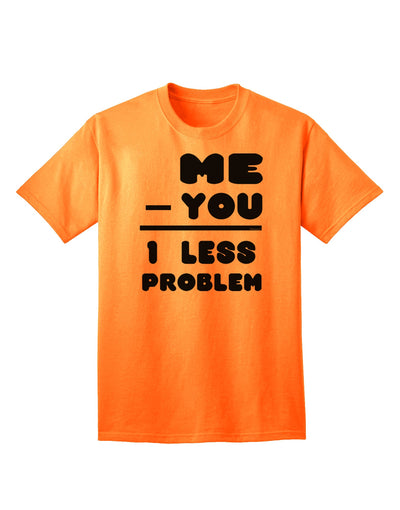 1 Less Problem Adult T-Shirt: A Solution-Oriented Apparel for the Discerning Shopper-Mens T-shirts-TooLoud-Neon-Orange-Small-Davson Sales