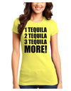 1 Tequila 2 Tequila 3 Tequila More Juniors T-Shirt by TooLoud-Womens Juniors T-Shirt-TooLoud-Yellow-Juniors Fitted X-Small-Davson Sales