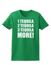 1 Tequila 2 Tequila 3 Tequila More Womens Dark T-Shirt by TooLoud-Womens T-Shirt-TooLoud-Kelly-Green-X-Small-Davson Sales