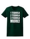 1 Tequila 2 Tequila 3 Tequila More Womens Dark T-Shirt by TooLoud-Womens T-Shirt-TooLoud-Forest-Green-Small-Davson Sales