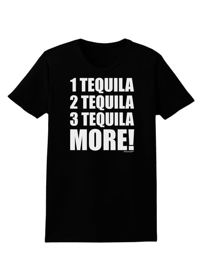 1 Tequila 2 Tequila 3 Tequila More Womens Dark T-Shirt by TooLoud-Womens T-Shirt-TooLoud-Black-X-Small-Davson Sales