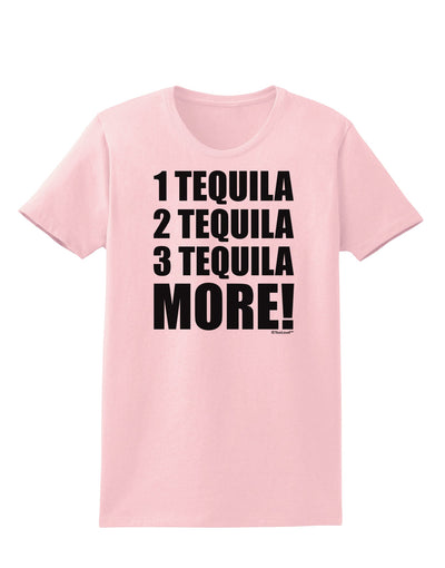 1 Tequila 2 Tequila 3 Tequila More Womens T-Shirt by TooLoud-Womens T-Shirt-TooLoud-PalePink-X-Small-Davson Sales