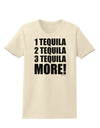 1 Tequila 2 Tequila 3 Tequila More Womens T-Shirt by TooLoud-Womens T-Shirt-TooLoud-Natural-X-Small-Davson Sales