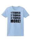 1 Tequila 2 Tequila 3 Tequila More Womens T-Shirt by TooLoud-Womens T-Shirt-TooLoud-Light-Blue-X-Small-Davson Sales